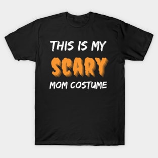 This Is My Scary Costume. Funny Halloween Design. T-Shirt